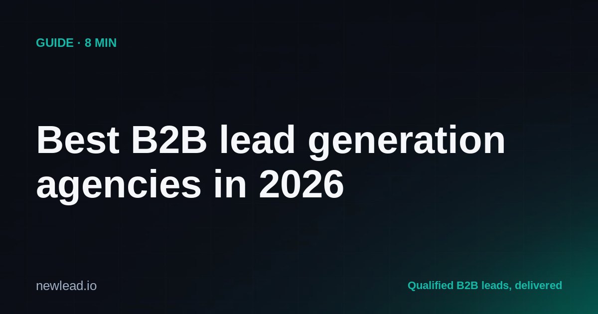 Best B2B Lead Generation Agencies in 2026 (Honest Comparison)
